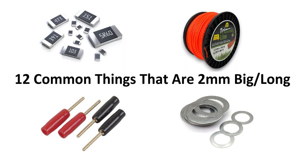 How Big Is 2mm? 12 Common Things That Are 2mm Long or Big