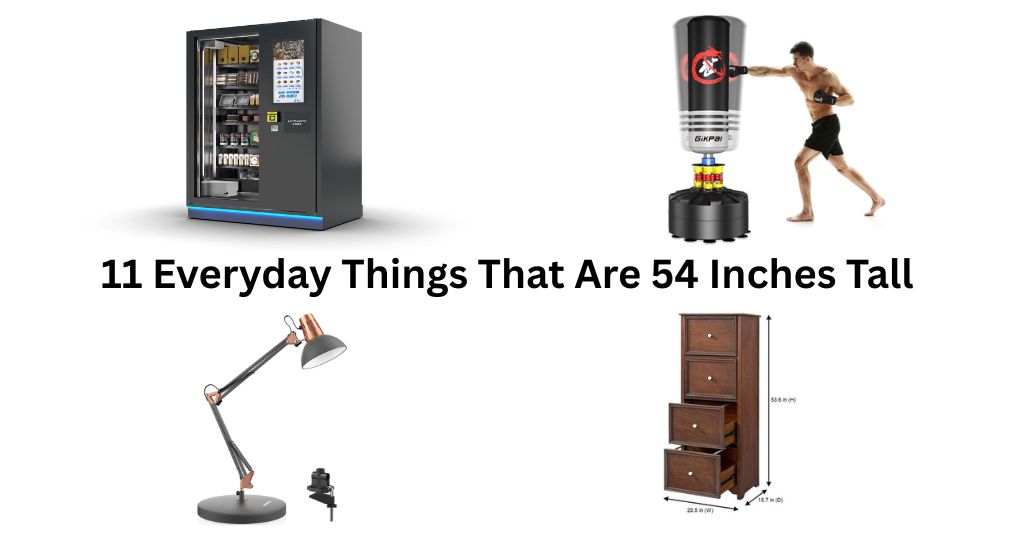 How Tall Is 54 Inches? 11 Everyday Things to Help You Visualize It
