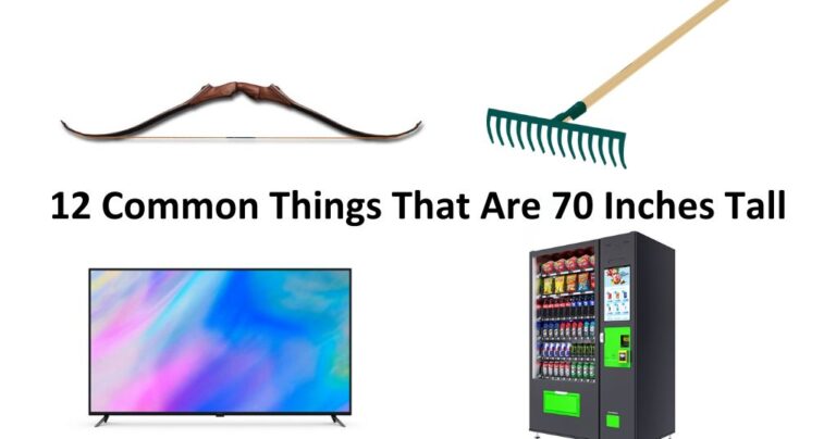 How Tall Is 70 Inches? 12 Common Things That Are 70 Inches Tall