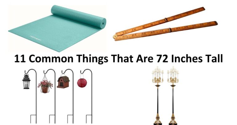 How Tall is 72 Inches? 11 Common Things That Are 72 Inches Tall