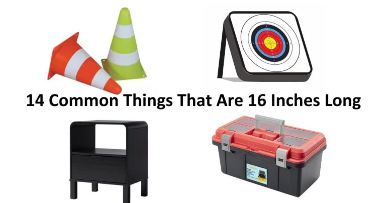 How Long Is 16 Inches? 14 Common Things That Are 16 Inches Long