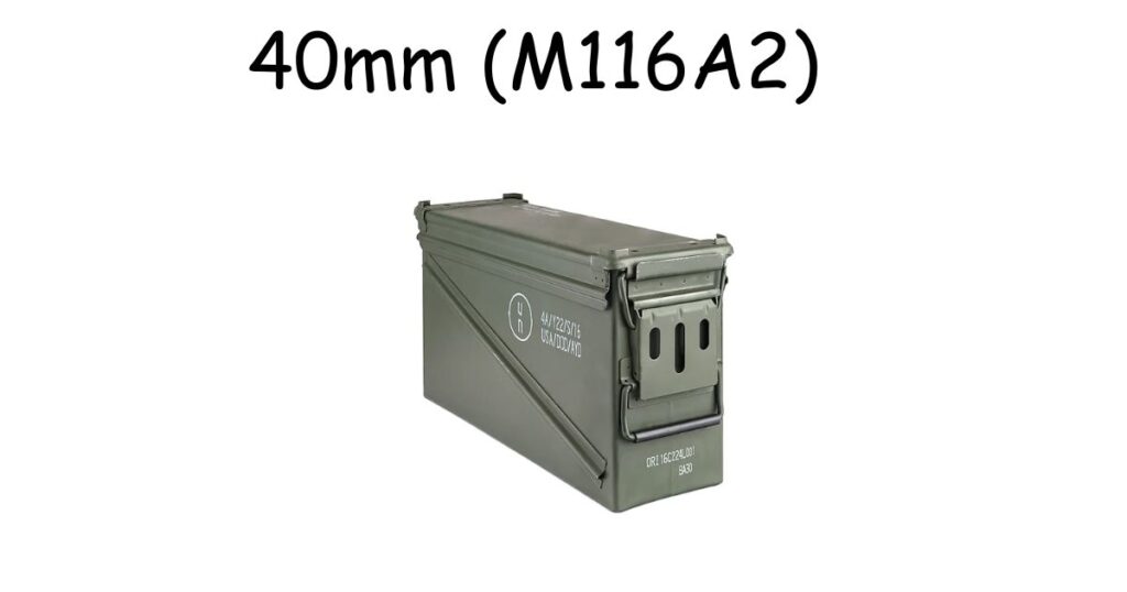 Ammo Can Sizes: 40mm (M116A2) — The Odd One Out