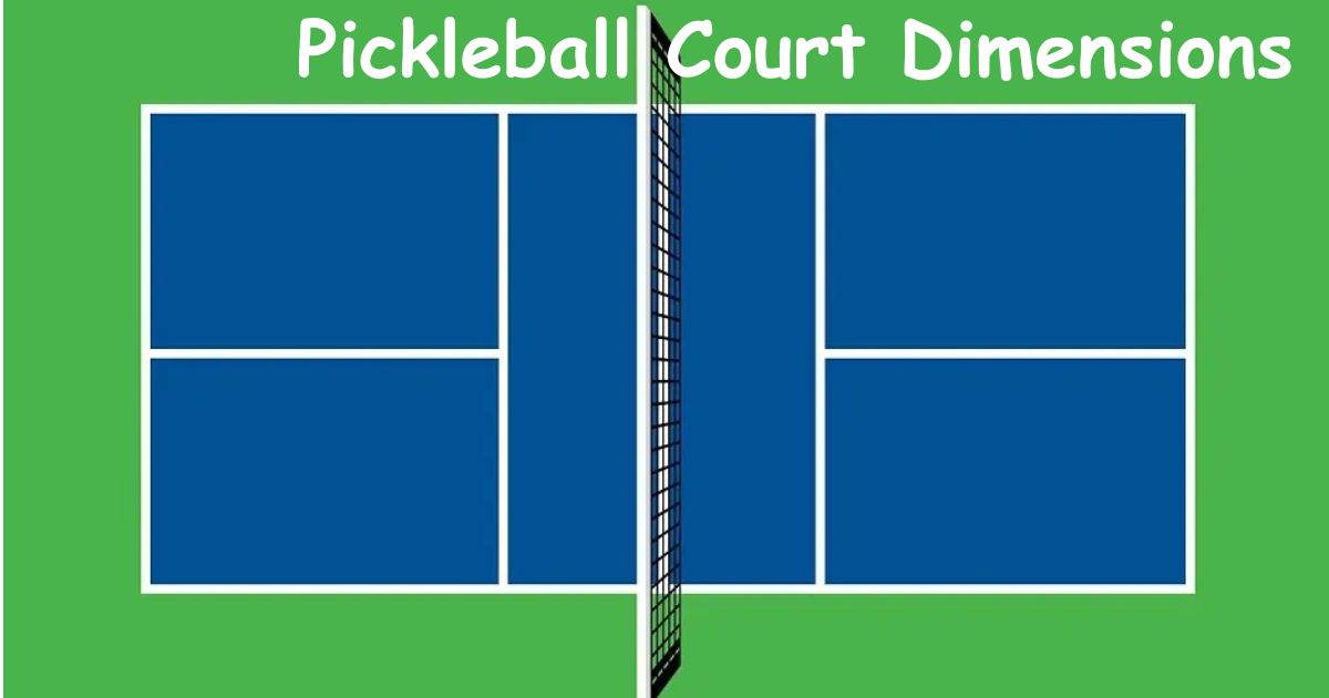 Pickleball Court Dimensions: Feet, Meters & Layouts Explained 2026