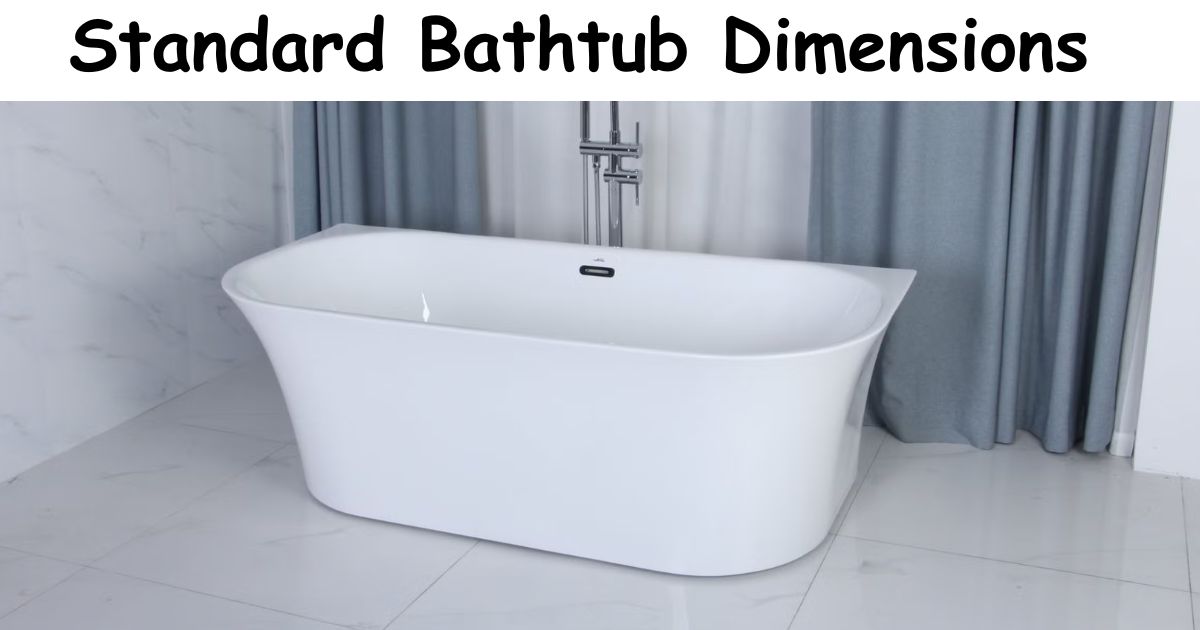 Standard Bathtub Dimensions: The Complete Size Guide 2026
