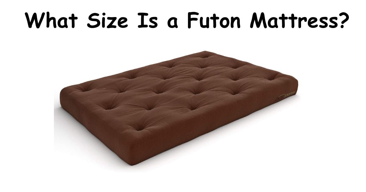 What Size Is a Futon Mattress? Full Guide to Dimensions, Sizes & Fit